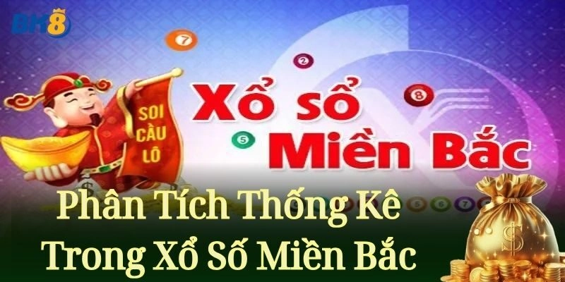 Phân Tích Thống Kê Trong Xổ Số Miền Bắc