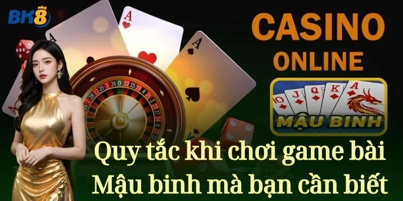 Quy tắc khi chơi game bài Mậu binh mà bạn cần biết