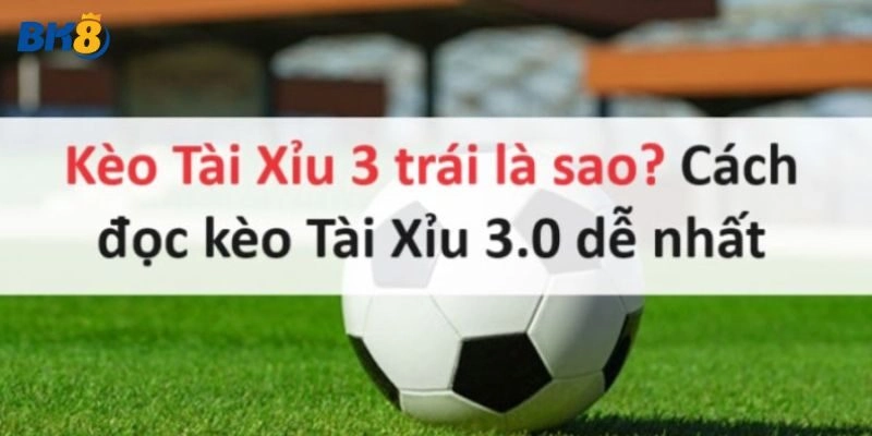 Giải thích kèo Over/Under 3 bàn thắng chi tiết