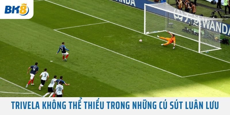 Trivela không thể thiếu trong những cú sút luân lưu