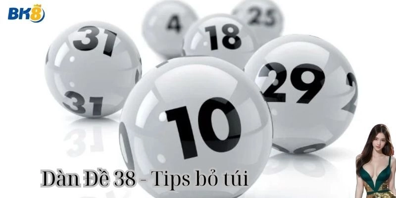 Các tips hay nên có khi chơi Dàn đề 38