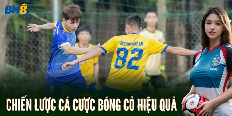 Chiến lược cá cược Bóng Cỏ hiệu quả