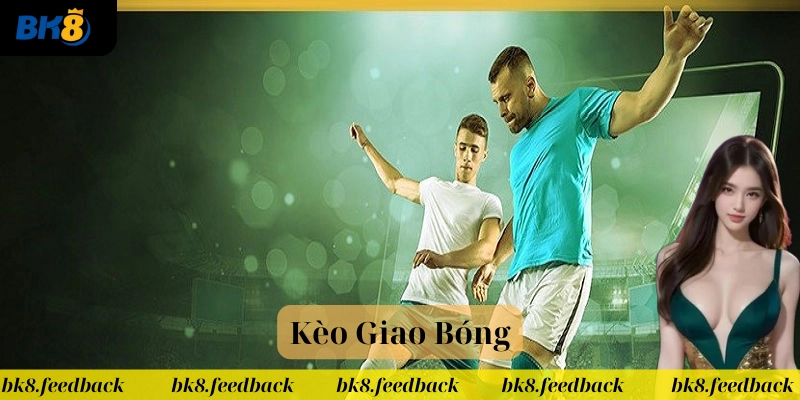 Ưu nhược điểm của Kèo Giao Bóng