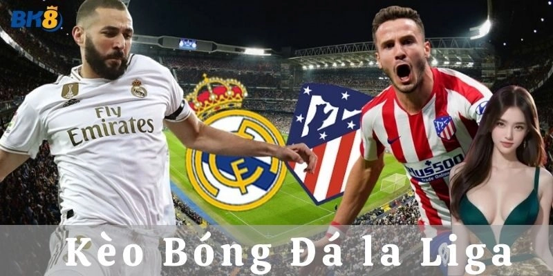 Phân tích kèo bóng đá La Liga: Yếu tố nào quan trọng?