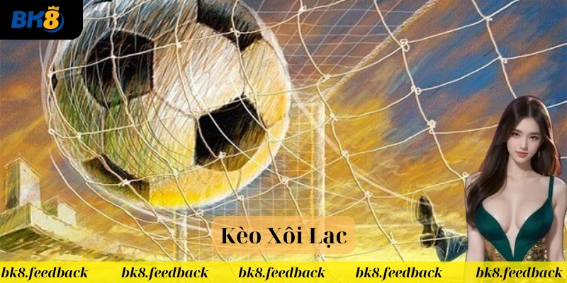 Cách chơi Kèo Xôi Lạc chuẩn xác 