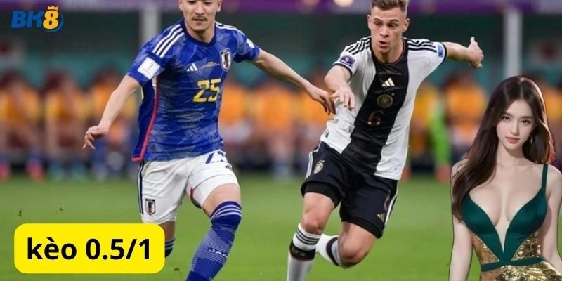 Cách chơi kèo 0.5/1 hiệu quả nhất