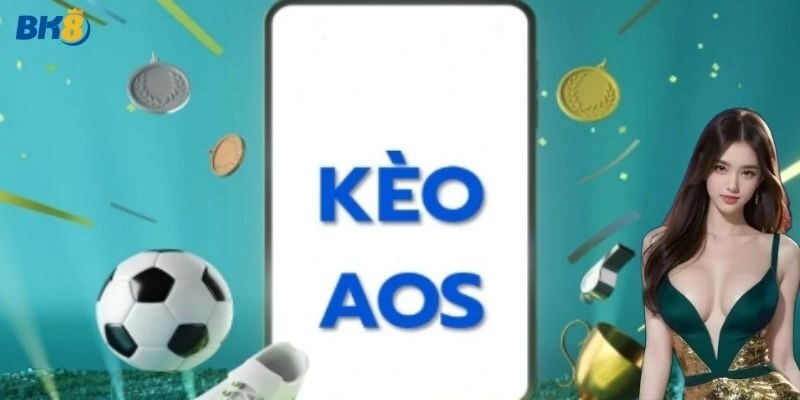 Kèo cược bóng đá tỷ số chính xác AOS