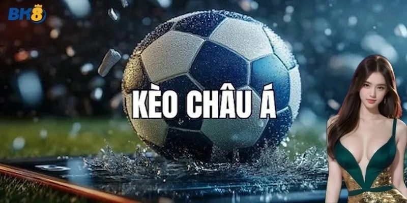 Kèo cược chấp Asian Handicap hấp dẫn