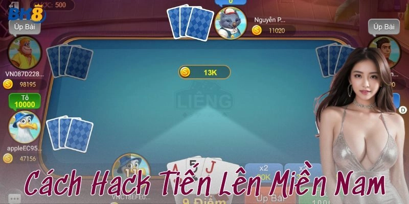 Hiểu đúng bản chất của cách hack tiến lên miền nam