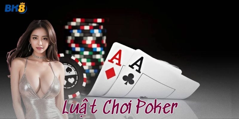 Bí quyết thành công khi nắm vững luật chơi Poker