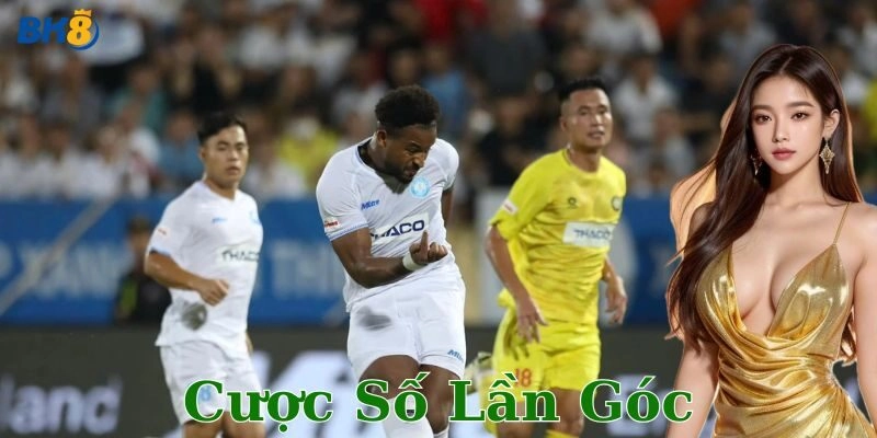 Kinh nghiệm chơi cược số lần góc đỉnh cao