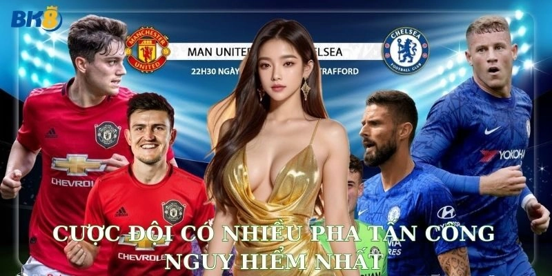 Cược đội có nhiều pha tấn công nguy hiểm nhất là gì?